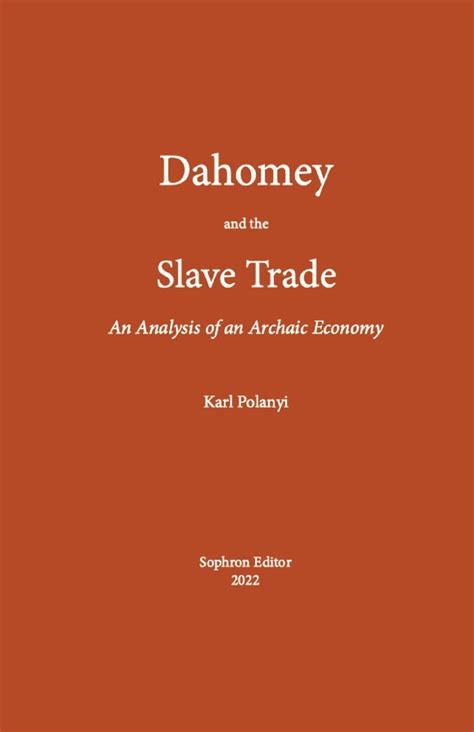 Dahomey And The Slave Trade An Analysis Of An Archaic Economy By Karl