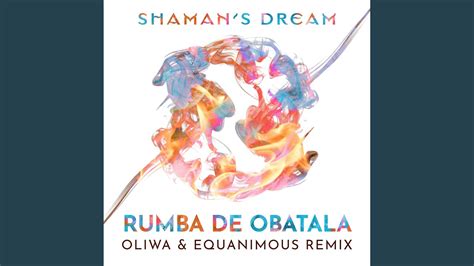 Rumba De Obatala Oliwa Equanimous Remix YouTube Music