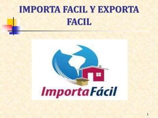 Sesion 31 Y 32 IMPORTA FACIL Y EXPORTA FACIL Ppt