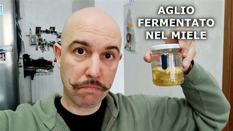 Aglio Fermentato Nel Miele Youtube