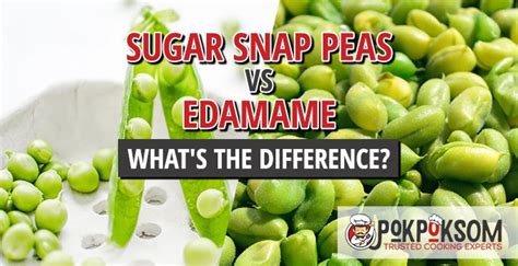 Sugar Snap Peas Vs Edamame Whats The Difference