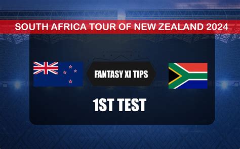 NZ Vs SA Dream11 Prediction Dream11 Playing XI Today 1st Test New