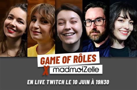 Game Of R Les X Madmoizelle Pisode En Live Sur Twitch Le Juin