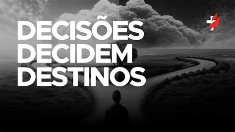 DecisÕes Decidem Destinos Youtube