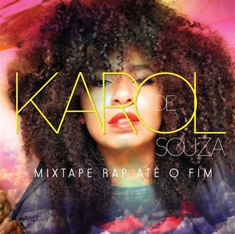 Karol De Souza Rap Até O Fim Lyrics And Tracklist Genius