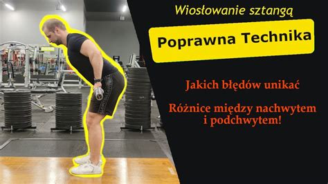 Wiosłowanie sztangą poprawna technika różnice między nachwytem i