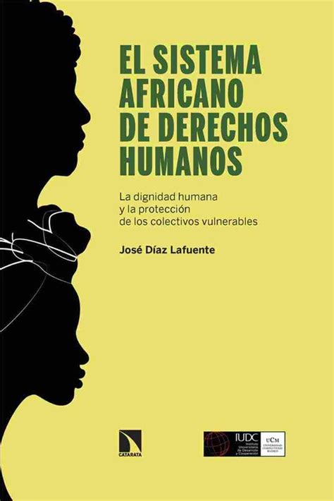 El Sistema Africano De Derechos Humanos La Dignidad Humana Y La ProtecciÓn De Los Colectivos