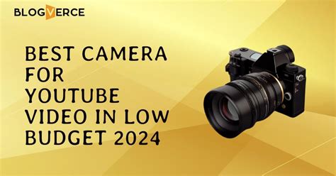 The best camera for youtube video in low budget 2024