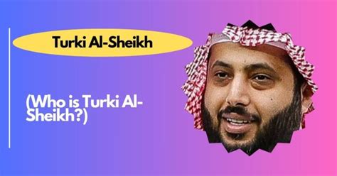 Turki Al-Sheikh Net Worth 2024: Who Is Turki Al-Sheikh?