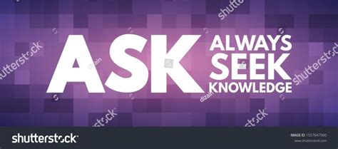 Ask Always Seek Knowledge Acronym Education Business Concept