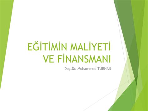 EĞİTİMİN MALİYETİ VE FİNANSMANI ppt indir