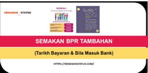 Semakan Bpr Tambahan Tarikh Bayaran Bila Masuk Bank Semakanstatus