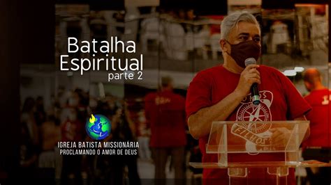 Culto De Doutrina Batalha Espiritual Part I Pr Tarc Sio