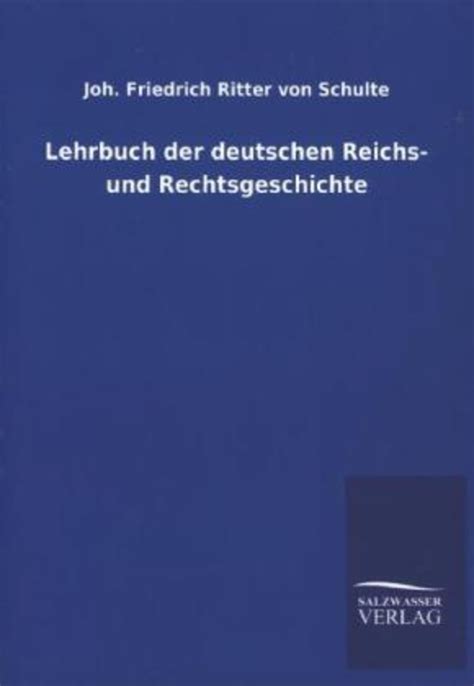 Lehrbuch Der Deutschen Reichs Und Rechtsgeschichte Von Joh Friedrich