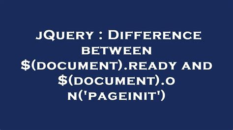 JQuery Difference Between Document Ready And Document On