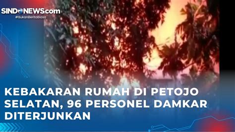 Kebakaran Rumah Di Petojo Selatan 96 Personel Damkar Diterjunkan YouTube