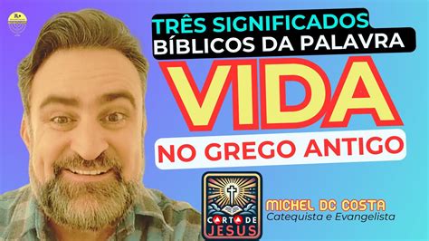 Palavra Vida 3 significados bíblicos no grego antigo YouTube