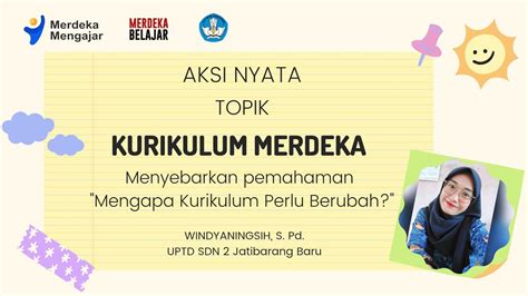 Aksi Nyata Kurikulum Merdeka Mengapa Kurikulum Perlu Berubah Lulus