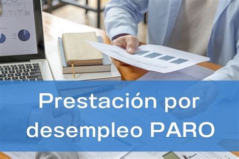 Paro Cuantía y duración de la prestación por desempleo 2024