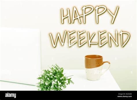 Criture Affichage Du Texte Happy Weekend Approche D Affaires Gaie