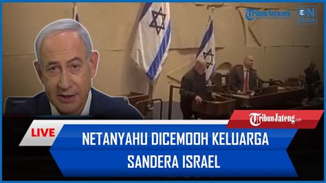 Momen Netanyahu Dicemooh Keluarga Sandera Israel Saat Pidato Di