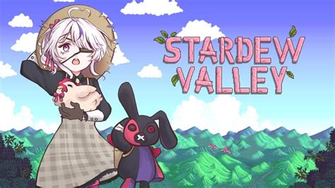 【stardew Valley】pixel Farm Farm Episode 3【nijisanji En Maria Marionette】 Youtube