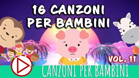 16 CANZONI PER BAMBINI VOL 11 YouTube