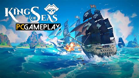 King Of Seas Gameplay PC YouTube