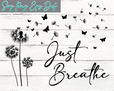 Just Breathe Svg Png Eps Dxf Dandelion Svg Png Eps Dxf Etsy