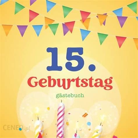 15 Geburtstag Gästebuch Gästebuch Zum15 Geburtstag Für Junge Oder