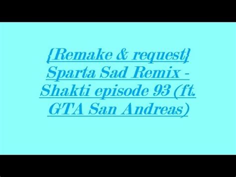 Remake Request Sparta Sad Remix Shakti Episode Ft Gta San