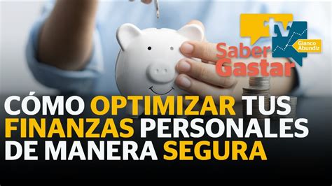 Cómo optimizar tus finanzas personales de manera segura YouTube