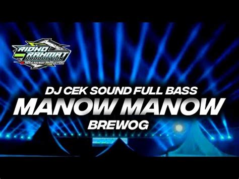 DJ MANOW MANOW BREWOG FULL BASS ANDALAN CEK SOUND YouTube