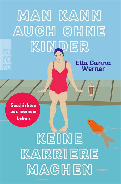 Man Kann Auch Ohne Kinder Keine Karriere Machen Ella Carina Werner