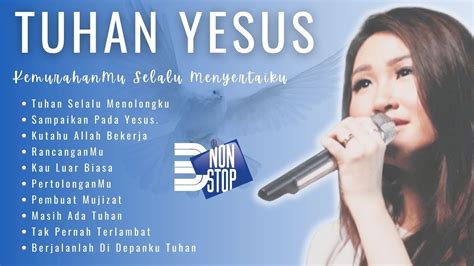 Lagu Rohani NONSTOP 3 JAM Tuhan Yesus KemurahanMu Selalu Menyertaiku