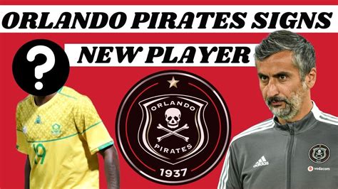 Orlando Pirates New Signing New Player At Orlando Pirates Youtube