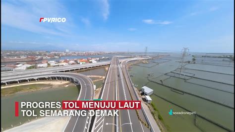 UPDATE TOL SEMARANG DEMAK VIDEO DRONE FOOTAGE TOL TANGGUL LAUT RAKIT