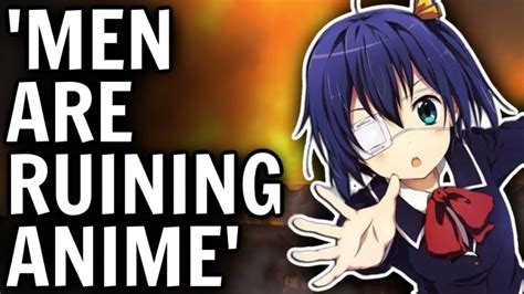 Men Are Being Blamed For Ruining Anime Youtube