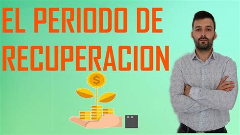 MÉTODO DEL PERIODO DE RECUPERACIÓN YouTube