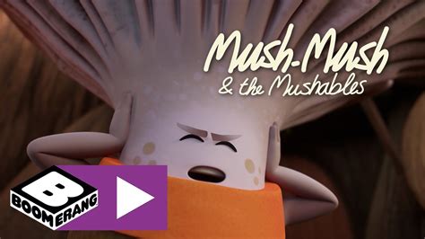 Mush Mush And The Mushables Dont Spoil The Surprise Boomerang Uk