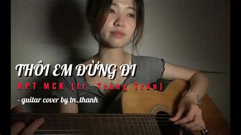 Th I Em Ng I Rpt Mck Ft Trung Tr N Guitar Cover By Tn Thanh