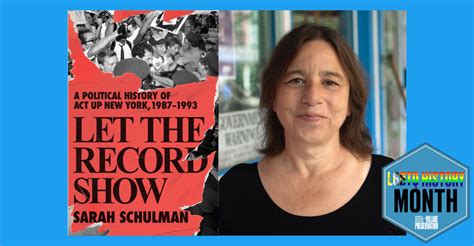 Book Talk Sarah Schulmans Let The Record Show A Political History