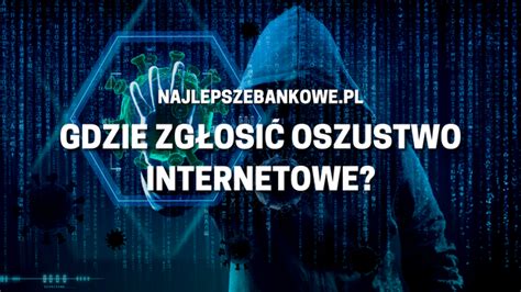 Gdzie zgłosić oszustwo internetowe Poradnik na 2024