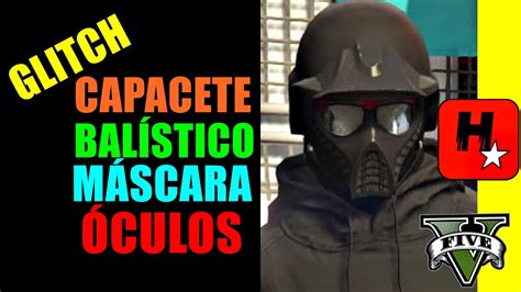 GTA V GLITCH CAPACETE BALÍSTICO MASCARA TÁTICA E OCULOS V 1 37 PS4