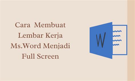 Cara Membuat Lembar Kerja Ms Word Menjadi Full Screen Inwepo