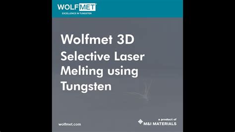 Wolfmet Slm D Printing Tungsten Youtube