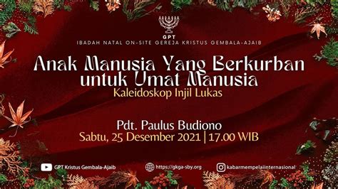 Ibadah Natal Persekutuan 25 Desember 2021 Pdt Paulus Budiono Youtube