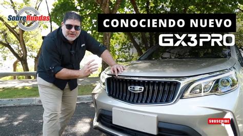 Conociendo Nuevo GEELY GX3 Pro YouTube