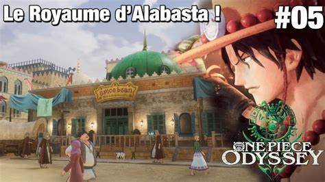 Le Royaume D Alabasta One Piece Odyssey 05 FR YouTube