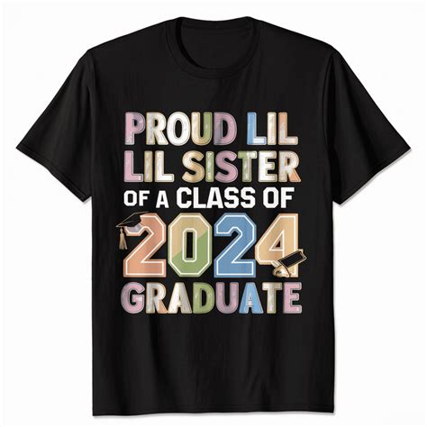 Lakiday Proud Lil Sister Class Of 2024 Graduate T Shirt Funny Proud